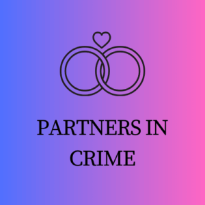 PARTNERS IN CRIME